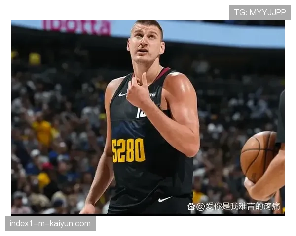 掘金无约基奇阶段攻防体系调整 角色球员承担更多组织任务